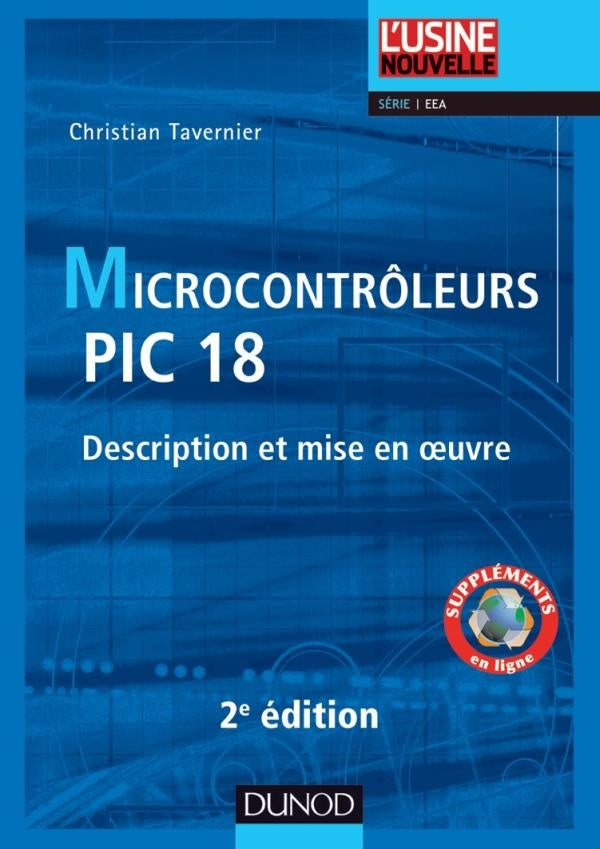 Microcontrôleurs PIC 18 ; description et mise en oeuvre (2e édition)