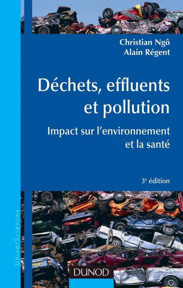 Déchets, effluents et pollution ; impact sur l'environnement et la santé (3e édition)