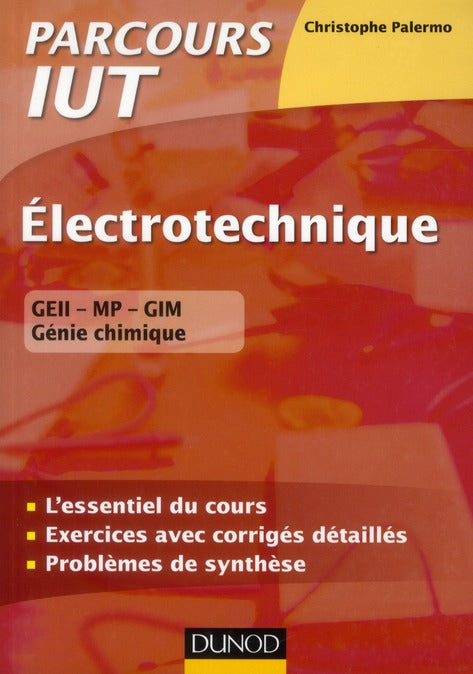 électrotechnique ; IUT ; l'essentiel du cours, exercices avec corrigés détaillés
