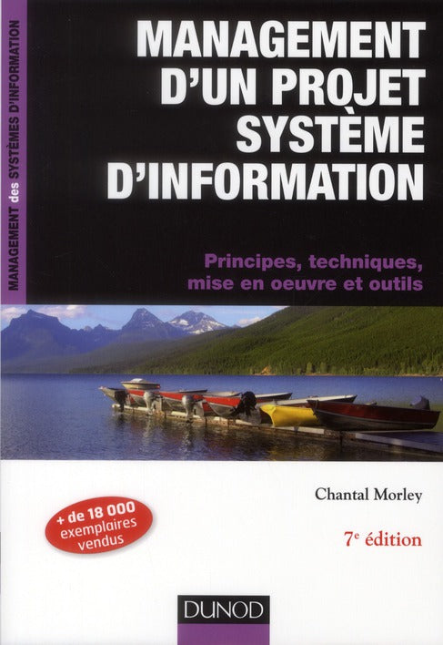 Management d'un projet système d'information ; principes, techniques, mise en oeuvre et outils (7e édition)