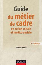 Guide du métier de cadre et responsable de service en action sociale et médico-sociale (3e édition)