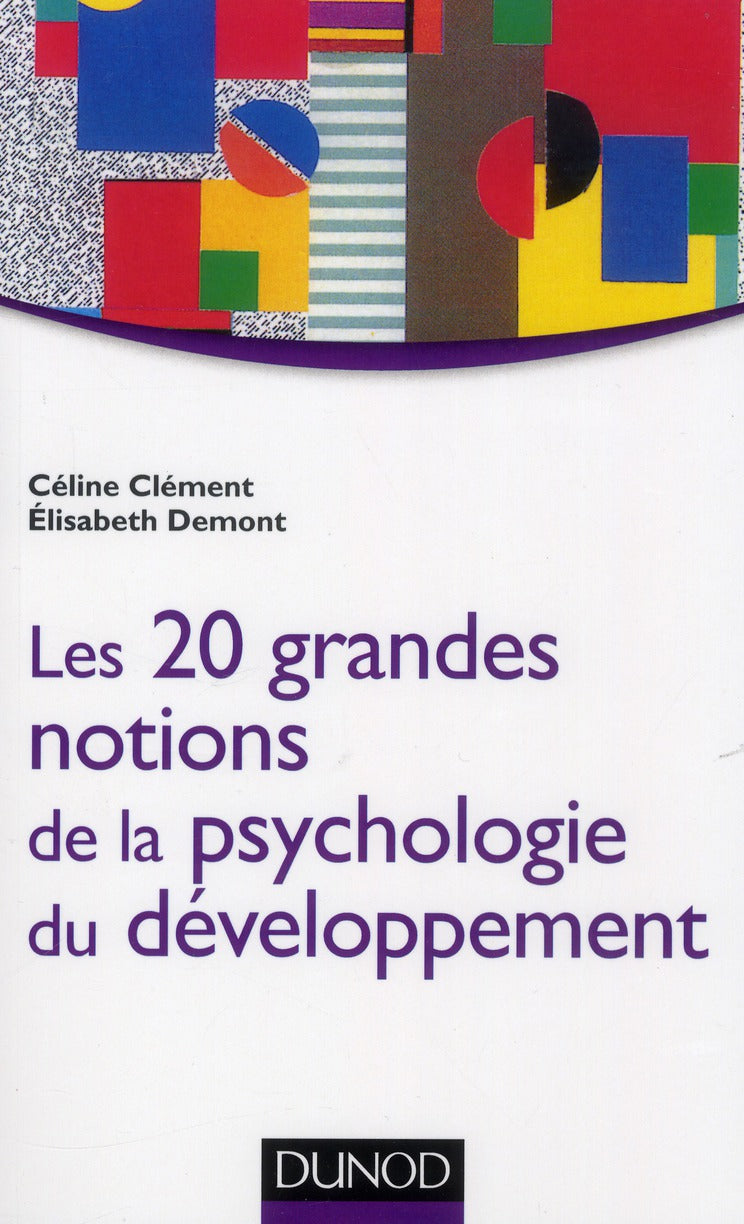 Les 20 grandes notions de la psychologie du développement (2e édition)