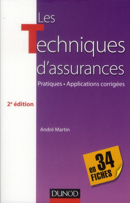 Les techniques d'assurances en 34 fiches ; pratiques, applications corrigées (3e édition)