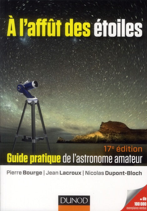 à l'affût des étoiles ; guide pratique de l'astronome amateur (17e édition)
