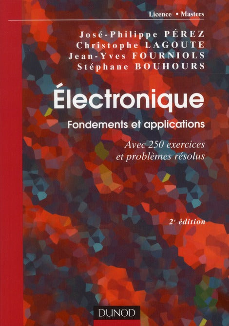 électronique ; fondements et applications avec 250 exercices et problèmes résolus (2e édition)