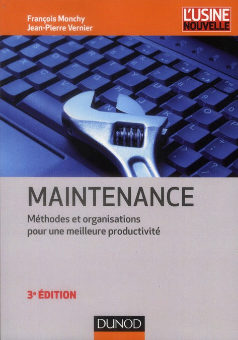 Maintenance ; méthodes et organisations pour une meilleure productivité (3e édition)