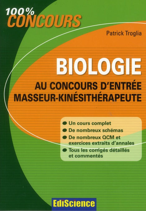 Biologie ; au concours d'entrée masseur-kinésithérapeute ; cours, QCM, exercices et annales corrigés