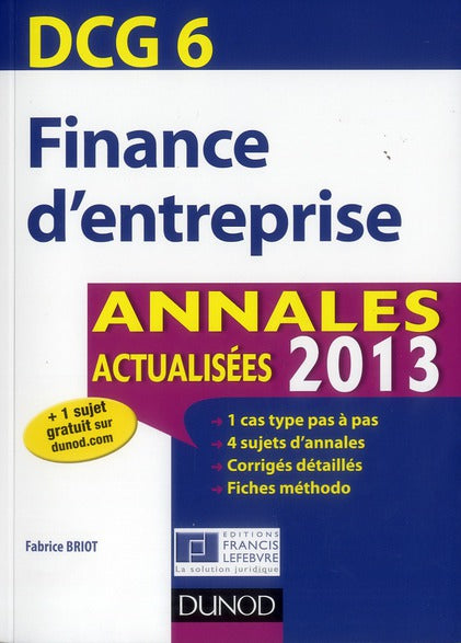 DCG 6 ; finance d'entreprise ; annales actualisées (édition 2013)