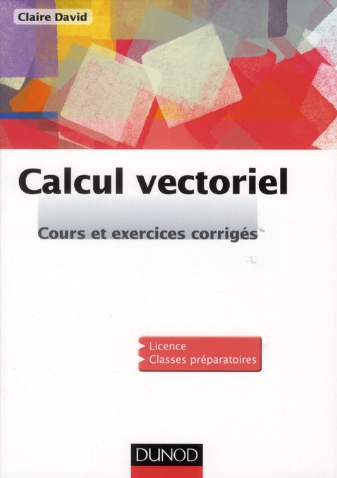 Calcul vectoriel ; cours et exercices corrigés