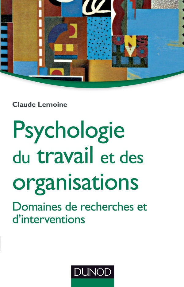 Psychologie du travail et des organisations ; domaines de recherches et d'interventions