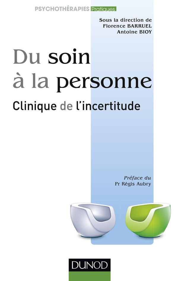 Du soin à la personne ; clinique de l'incertitude