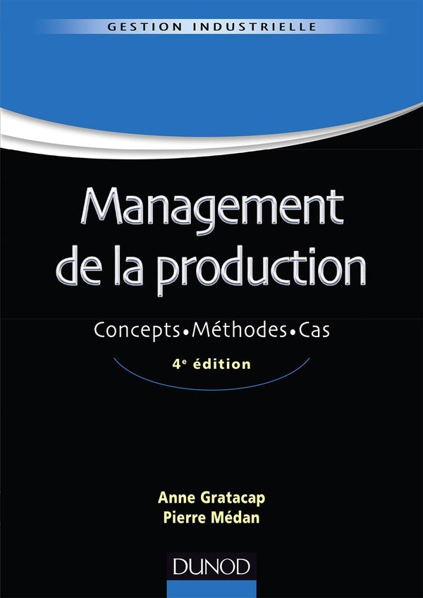 Management de la production ; concepts, méthodes, cas (4e édition)