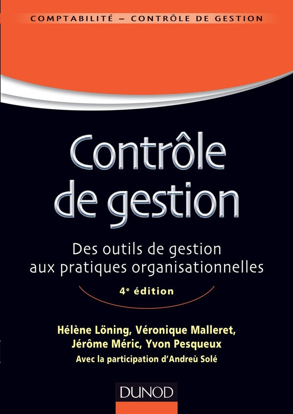 Le contrôle de gestion ; des outils de gestion aux pratiques organisationnelles (4e édition)