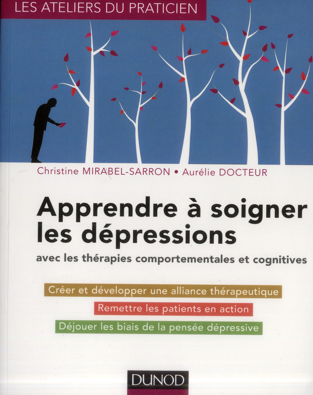 Apprendre a soigner les depressions - avec les therapies comportementales et cognitives