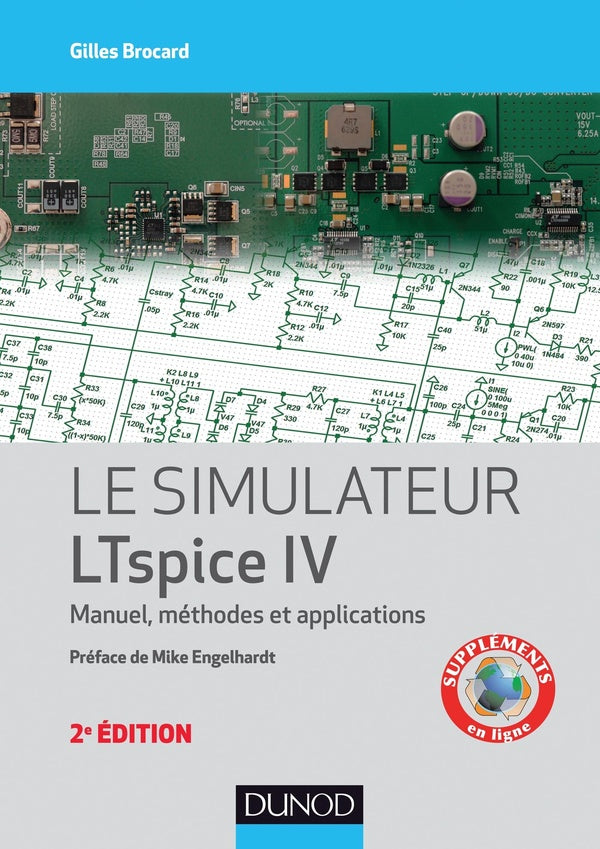 Le simulateur LTSpice IV ; manuel, méthodes et applications (2e édition)