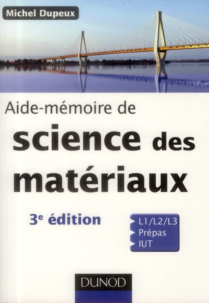 SCIENCES SUP ; AIDE-MEMOIRE : science des matériaux (3e édition)