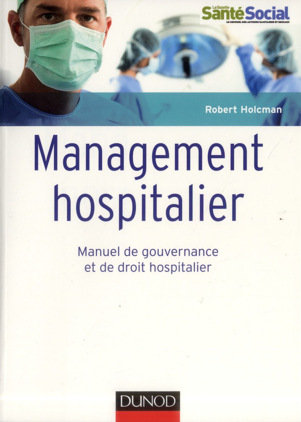 Management hospitalier ; manuel de gouvernance et de droit hospitalier
