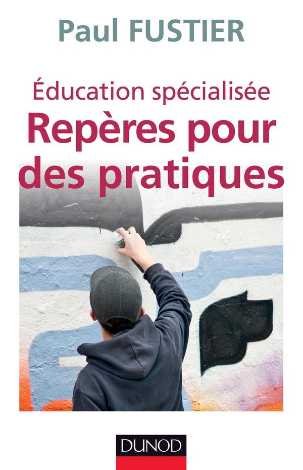 éducation spécialisée ; repères pour des pratiques