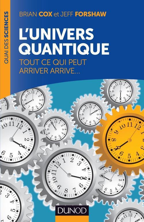 L'univers quantique ; tout ce qui peut arriver arrive...