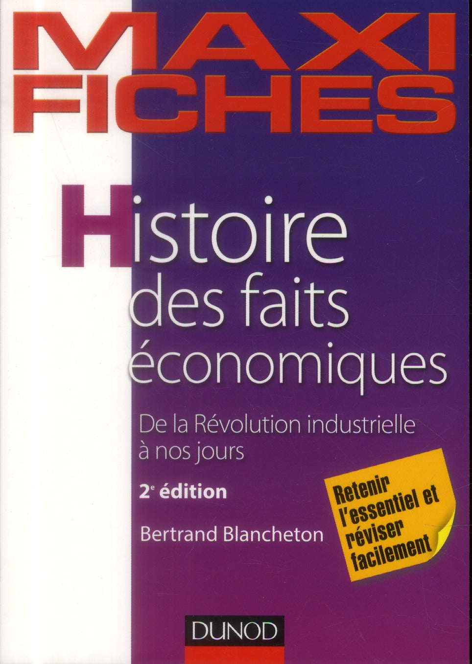 Maxi fiches : histoire des faits économiques ; de la révolution industrielle à nos jours (2e édition)