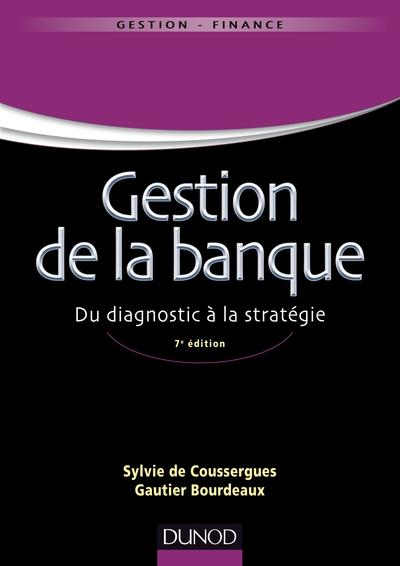 Gestion de la banque ; du diagnostic à la stratégie (7e édition)