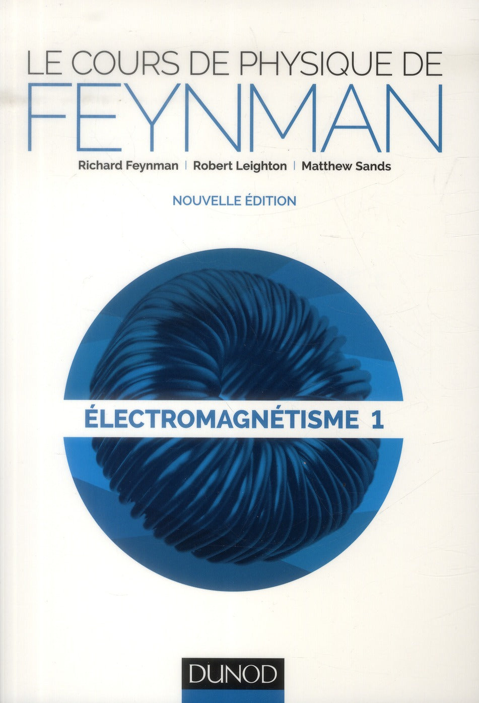 Le cours de physique de Feynman ; électromagnétisme Tome 1