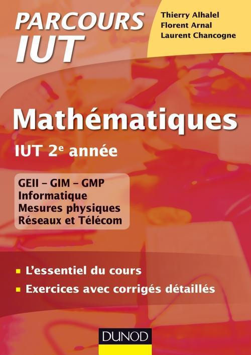 Mathématiques ; IUT 2e année ; l'essentiel du cours, exercices avec corrigés détaillés