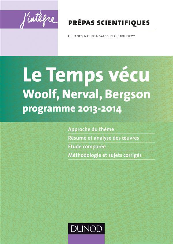 Le temps vécu ; Woolf, Nerval, Bergson ; prépas scientifiques ; programme 2013/2014