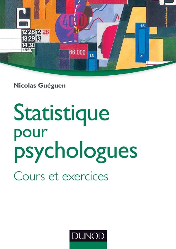 Statistique pour psychologues ; cours et exercices (3e édition)