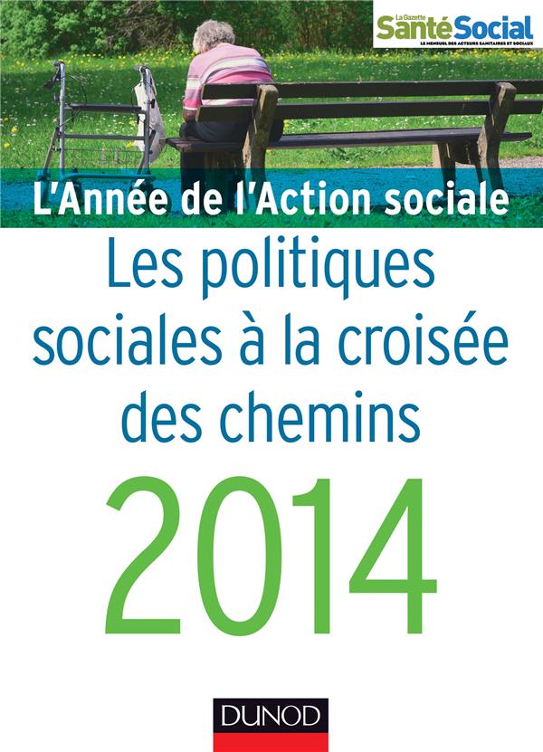 L'année de l'action sociale ; les politiques sociales à la croisée des chemins (édition 2014)