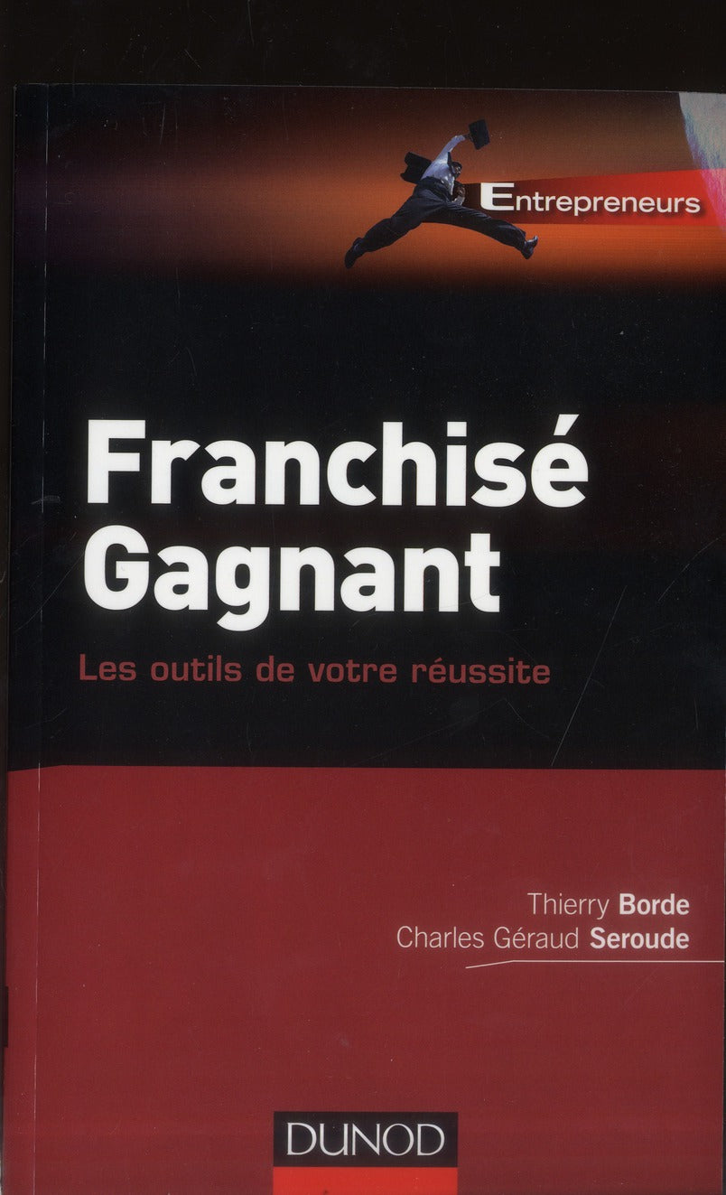 Franchisé gagnant ; les outils de votre réussite