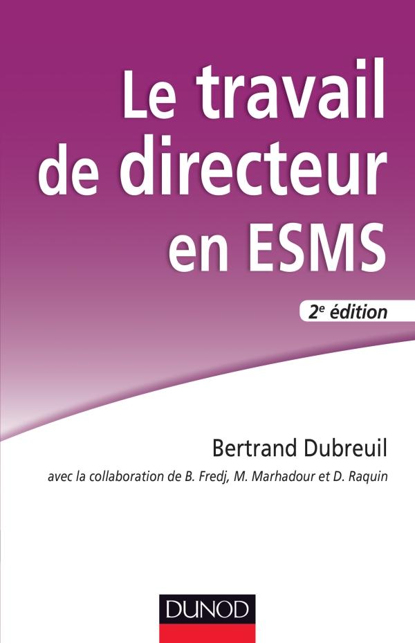 Le travail du directeur d'établissement social et médico-social (2e édition)
