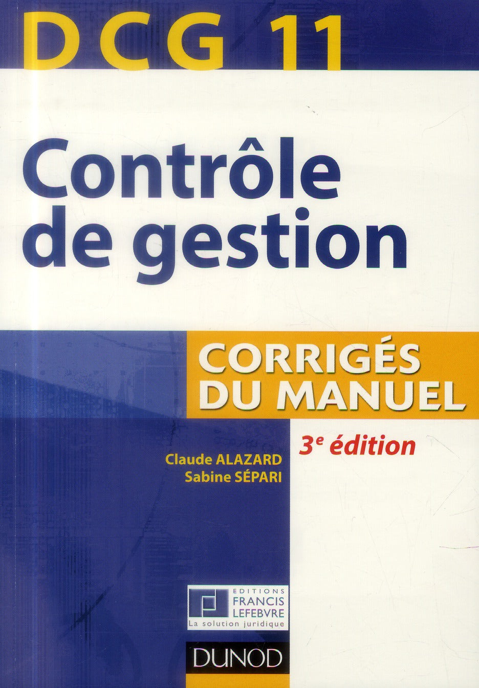 DCG 11 ; contrôle de gestion ; corrigés du manuel (3e édition)