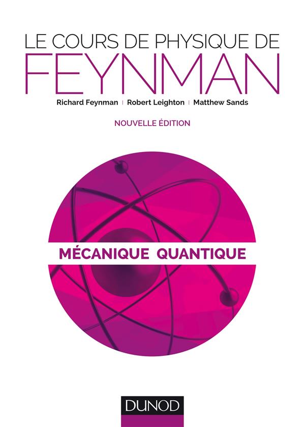 Le cours de physique de Feynman ; mécanique quantique