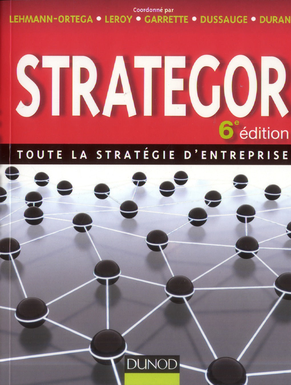 Strategor ; toute la stratégie d'entreprise (6e édition)