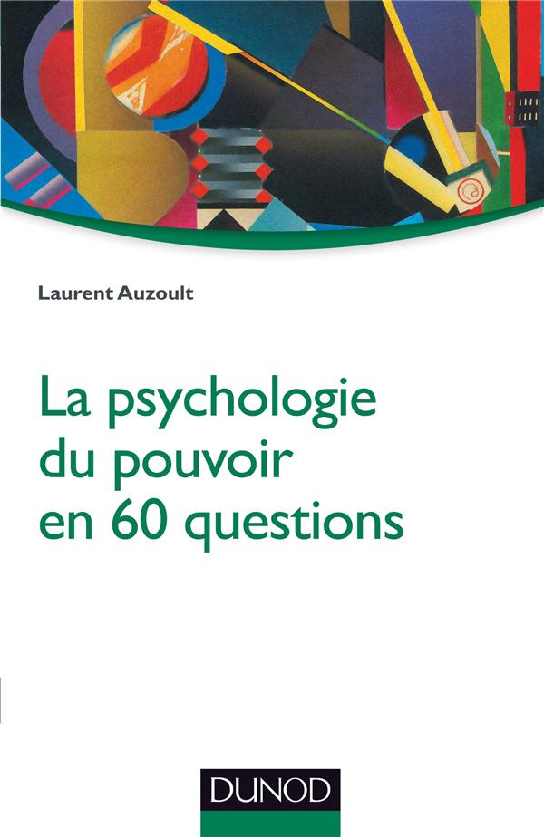 La psychologie du pouvoir en 60 questions