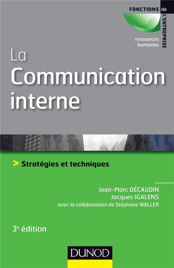 La communication interne ; stratégies et techniques (3e édition)