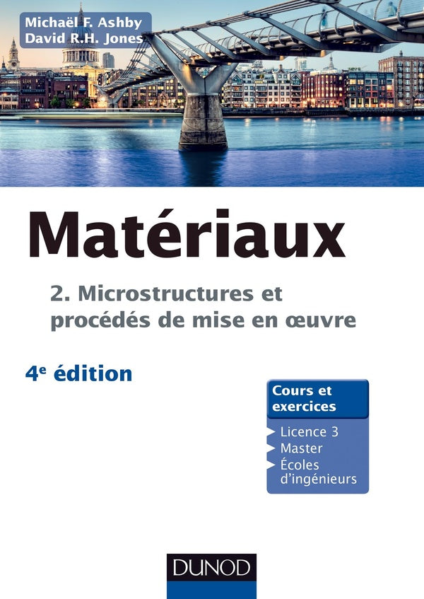 Matériaux Tome 2 ; microstructures et procédés de mise en oeuvre (4e édition)