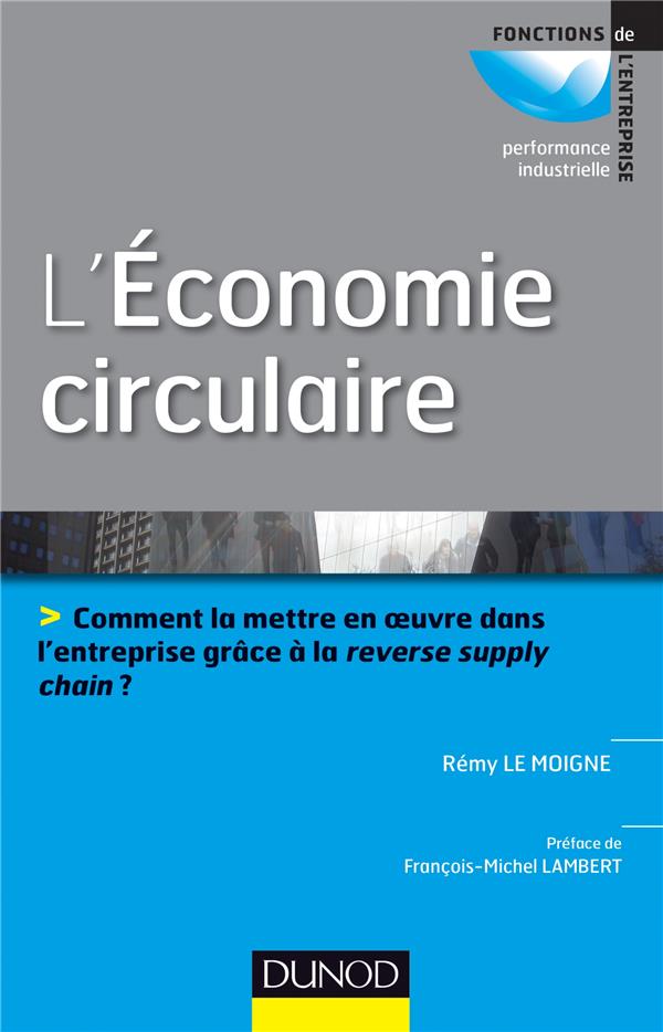 L'économie circulaire ; comment la mettre en oeuvre dans l'entreprise grâce à la reverse supply chain ?
