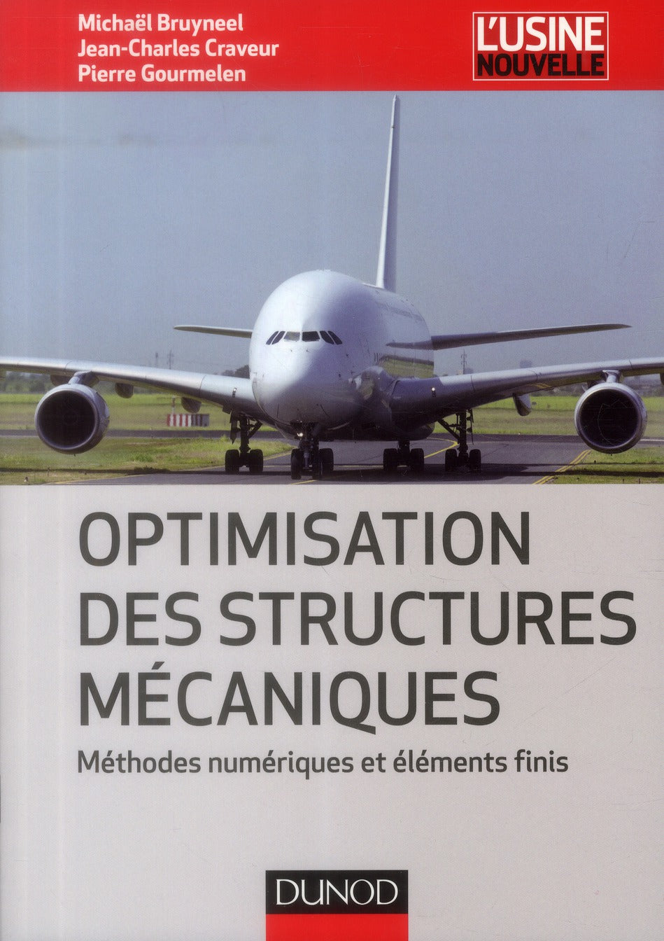 Optimisation des structures mécaniques ; méthodes numériques et éléments finis