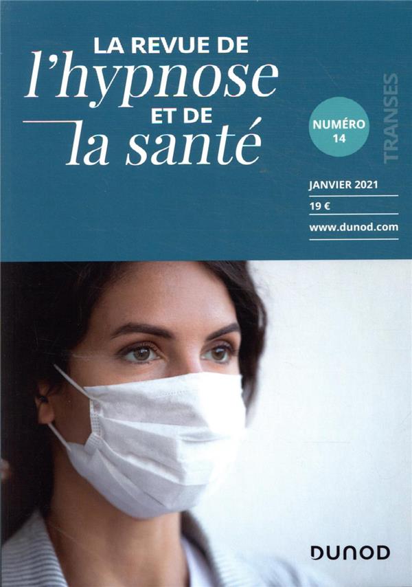 Transes : la revue de l'hypnose et de la santé n.14 : la revue de l'hypnose et de la santé ; janvier 2021