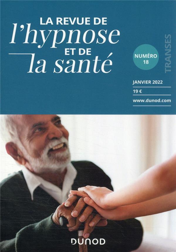 Transes : la revue de l'hypnose et de la santé n.18 : janvier 2022