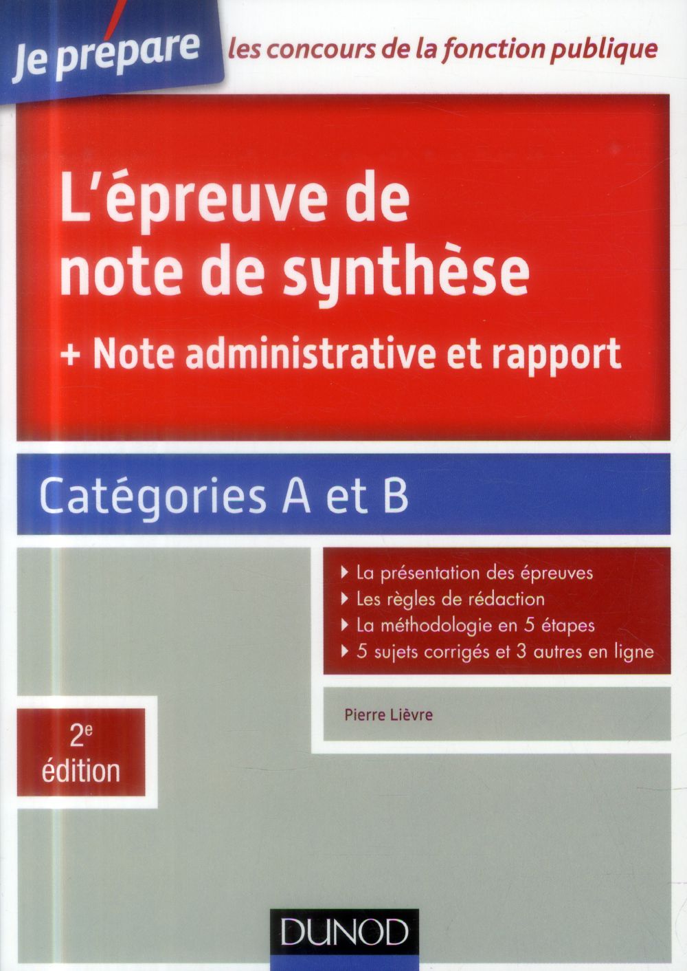 Je prépare : l'épreuve de note de synthèse, note administrative et rapport ; catégories A et B (2e édition)