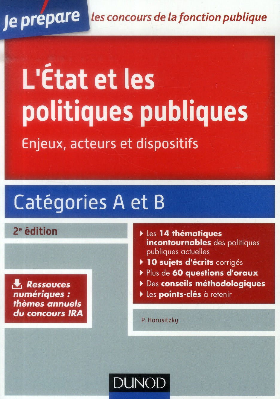 Je prépare : l'Etat et les politiques publiques ; enjeux, acteurs et dispositifs ; catégories A et B (2e édition)