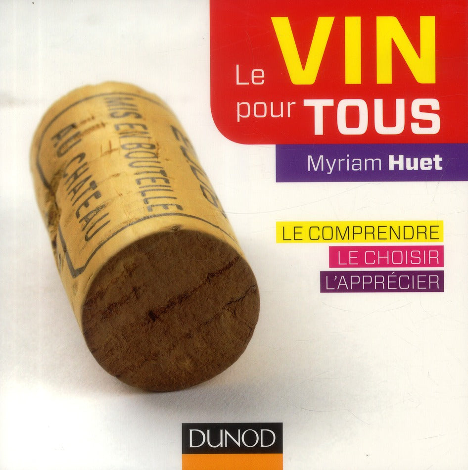 Le vin pour tous ; le comprendre, le choisir, l'apprécier (2e édition)
