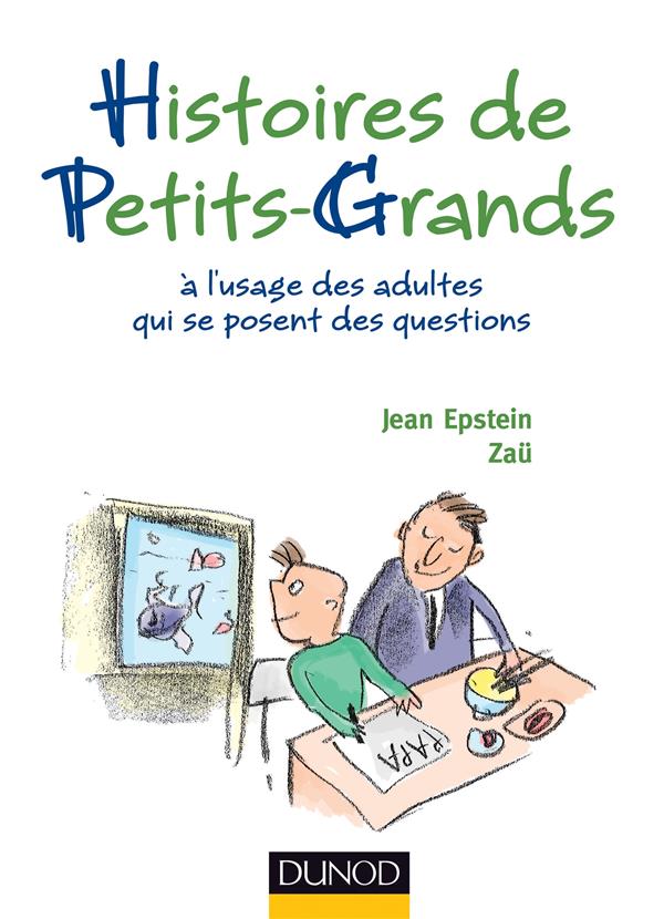 Histoires de petits-grands ; à l'usage des adultes qui se posent des questions