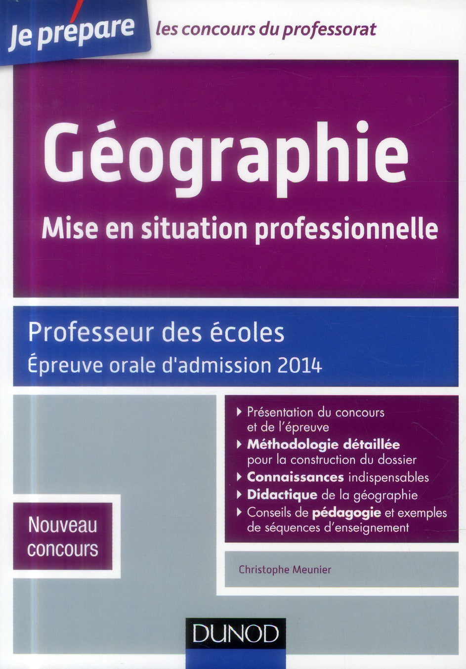 Je prépare : géographie ; mise en situation professionnelle ; professeur des écoles ; épreuve orale d'admission 2014