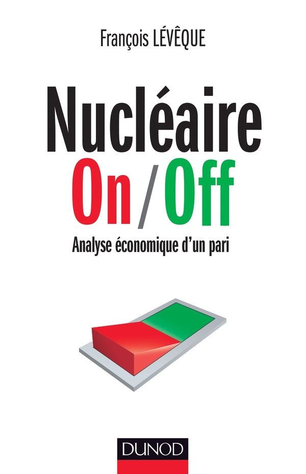 Nucléaire on/off ; analyse économique d'un pari