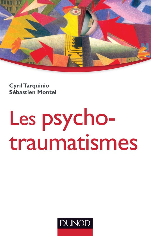 Les psycho-traumatismes ; histoire, concepts et applications