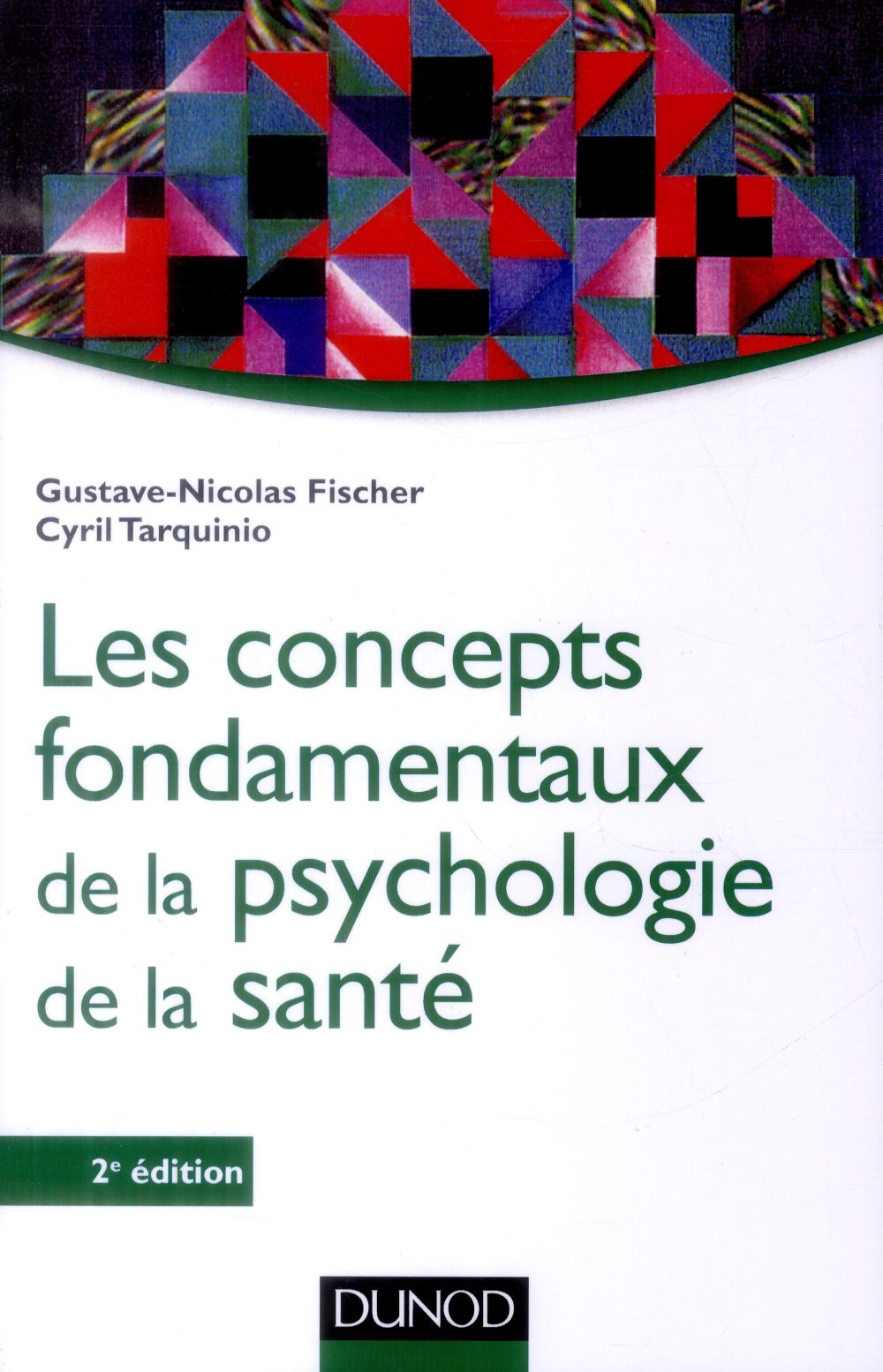 Les concepts fondamentaux de la psychologie de la santé (2e édition)